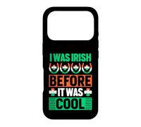 I Was Irish Before It Was Cool | St Patrick's Day Case for iPhone 17 Pro
