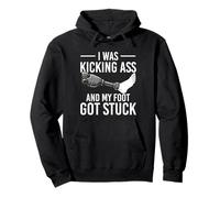 I Was Kicking Ass And My Foot Got Stuck Amputee Funny Pullover Hoodie