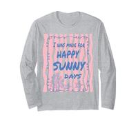 I was Made for Happy Sunny Days Beach Vacation Long Sleeve T-Shirt