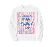 I Was Made For Happy Sunny Days Beach Vacation Sweatshirt