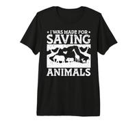 I was Made for Saving Animals Premium T-Shirt