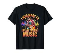 I Was Made To Playing With Music Funny Musical Player T-Shirt