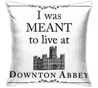I Was Meant To Live At Downton Abbey Cushion Throw Pillow Cover Decorative Pillow Case For Sofa Bedroom 45CM*45CM