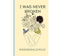 I Was Never Broken: Volume 1: Special Edition Cover