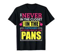 I was never in the closet I was in the cupboard Gay LGBT T-Shirt