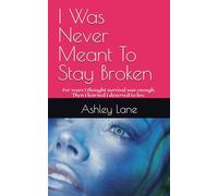 I Was Never Meant To Stay Broken