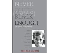 (I Was) Never Quite Black Enough: a young man's search for identity