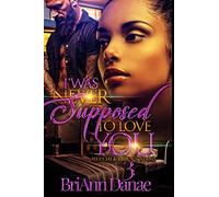 I Was Never Supposed To Love You 3: Meechi & Erica's Story