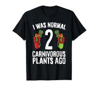 I was Normal 2 Carnivorous Plants Ago T-Shirt