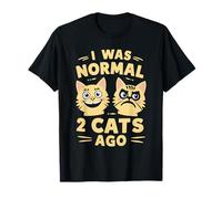I Was Normal 2 Cats Ago Funny Cat Lover T-Shirt