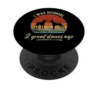 i was normal 2 great danes ago PopSockets Adhesive PopGrip