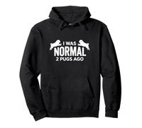 I Was Normal 2 Pugs Dogs Ago Funny Pet Owner Pullover Hoodie