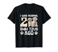 I was Normal 2 Shih Tzus Ago Funny Shih Tzu Dog Owner Value Graphic T-Shirt