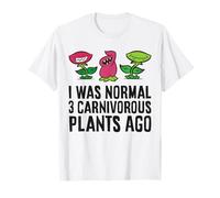 I was Normal 3 Carnivorous Plants Ago T-Shirt