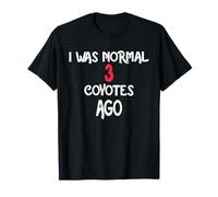 I was Normal 3 Coyotes Ago T-Shirt Coyote T-Shirt