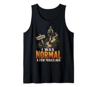 I was Normal A Few Trails Ago Funny Hiking Hiker Gift Retro Tank Top