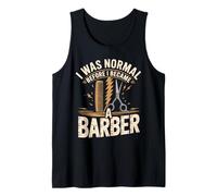 I was Normal Before I Became A Barb Tank Top