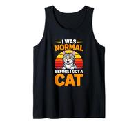 I was Normal Before I Got A Cat Funny Cat Lover Tank Top
