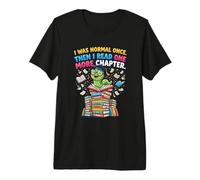 I was Normal Once Then I Read One More Chapter Bookworm Premium T-Shirt