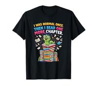 I was Normal Once Then I Read One More Chapter Bookworm T-Shirt