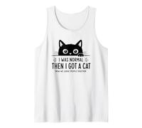 I was Normal Then I Got A Cat Now We Judge Together Art Tank Top