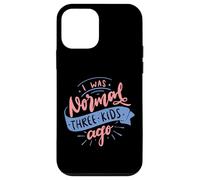 I Was Normal Three Kids Ago Funny Mother's Day Case for iPhone 12 mini