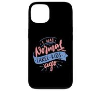 I Was Normal Three Kids Ago Funny Mother's Day Case for iPhone 13