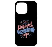 I Was Normal Three Kids Ago Funny Mother's Day Case for iPhone 14 Pro Max