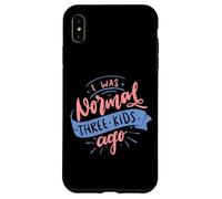 I Was Normal Three Kids Ago Funny Mother's Day Case for iPhone XS Max