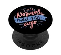 I Was Normal Three Kids Ago Funny Mother's Day PopSockets Adhesive PopGrip