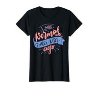 I Was Normal Three Kids Ago Funny Mother's Day T-Shirt
