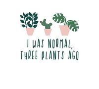 I Was Normal Three Plants Ago Women's T-Shirt - White - L