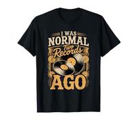 I was Normal Two Records Ago Vinyl Record Collector T-Shirt