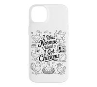 I Was Normal Until I Got Chickens Backyard Farm Chicken Meme Case for iPhone 14 Plus
