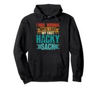 I Was Normal Until I Got My First Hacky Sack Pullover Hoodie