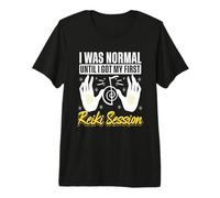 I was Normal Until I Got My First Reiki Session Premium T-Shirt