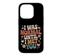 I Was Normal Until I Met You Couple Chaos Love Case for iPhone 14 Pro