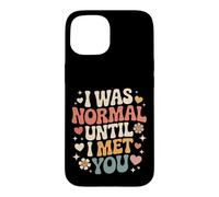 I Was Normal Until I Met You Couple Chaos Love Case for iPhone 15