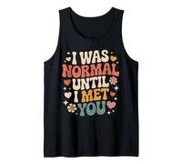 I was Normal Until I Met You Couple Chaos Love Tank Top