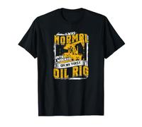 I was Normal Until I Worked On My First Oil Rig T-Shirt