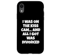 I Was on the Kiss Cam... and All I Got Was Divorced Case for iPhone XR
