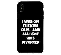 I Was on the Kiss Cam... and All I Got Was Divorced Case for iPhone XS Max