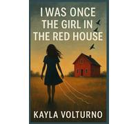 I Was Once The Girl In The Red House