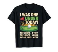 I was One Under Today Golfer Golf Lover Golf Sarcasting Golf T-Shirt