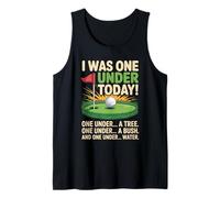 I was One Under Today Golfer Golf Lover Golf Sarcasting Golf Tank Top