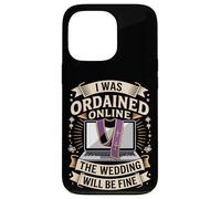 I Was Ordained Online The Wedding Will Be Fine Case for iPhone 13 Pro