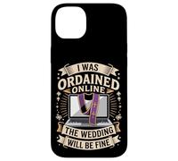 I Was Ordained Online The Wedding Will Be Fine Case for iPhone 14 Plus