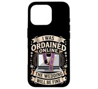 I Was Ordained Online The Wedding Will Be Fine Case for iPhone 16 Pro