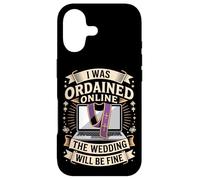 I Was Ordained Online The Wedding Will Be Fine Case for iPhone 17
