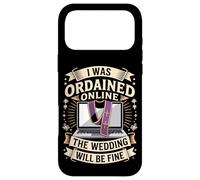 I Was Ordained Online The Wedding Will Be Fine Case for iPhone 17 Pro Max